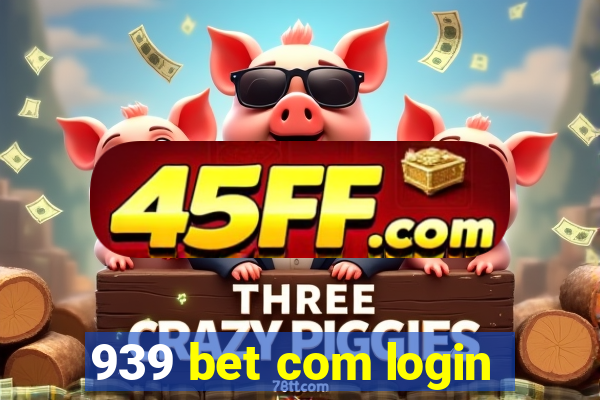 939 bet com login